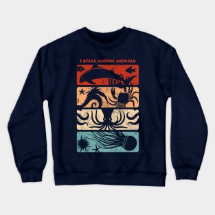 I Steal Marine Animals Crewneck Sweatshirt